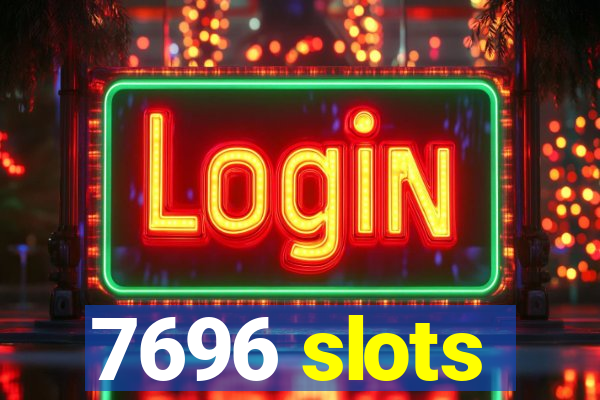7696 slots